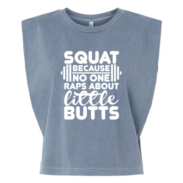 Squat Because No One Raps About Little Butts Powerlifting Gift Garment-Dyed Women's Muscle Tee