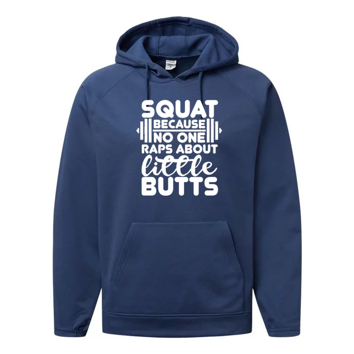 Squat Because No One Raps About Little Butts Powerlifting Gift Performance Fleece Hoodie