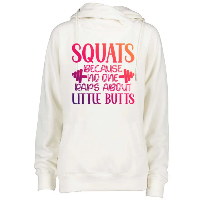 Squats Because No One Raps About Little Butts Workout Gym Gift Womens Funnel Neck Pullover Hood