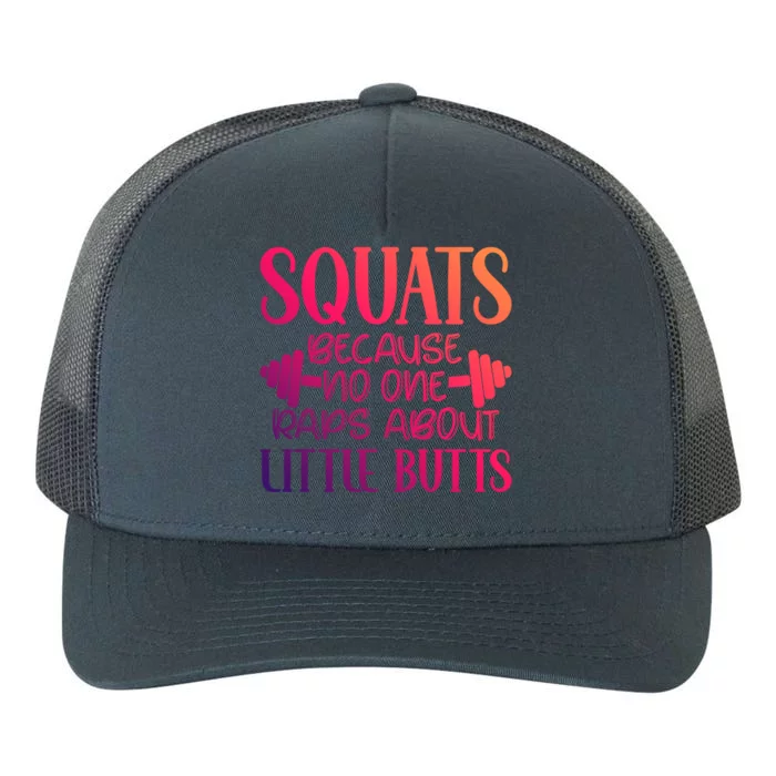 Squats Because No One Raps About Little Butts Workout Gym Gift Yupoong Adult 5-Panel Trucker Hat