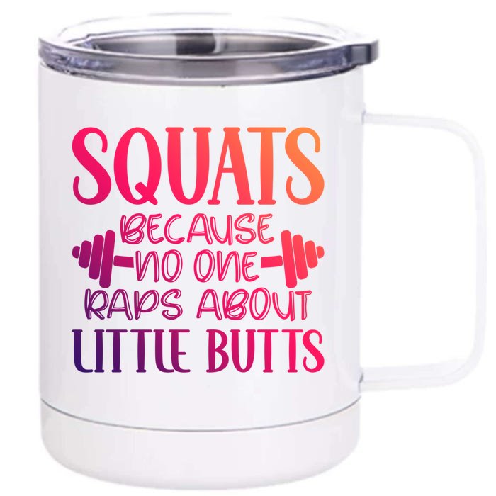 Squats Because No One Raps About Little Butts Workout Gym Gift Front & Back 12oz Stainless Steel Tumbler Cup