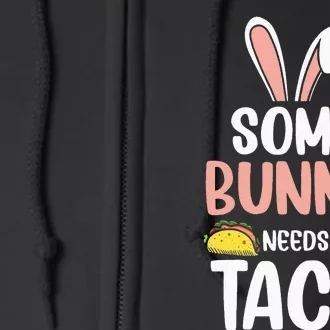 Some Bunny Need Taco Animal Food Pun Funny Easter Full Zip Hoodie