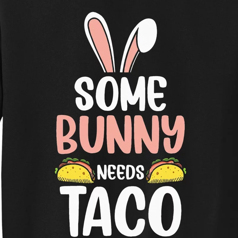 Some Bunny Need Taco Animal Food Pun Funny Easter Sweatshirt