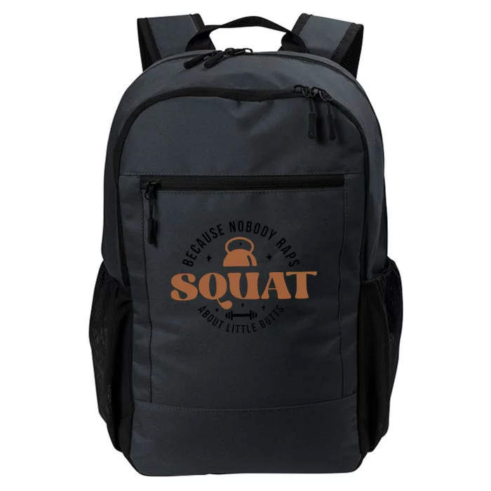 Squat Because Nobody Raps About Little Butts Daily Commute Backpack