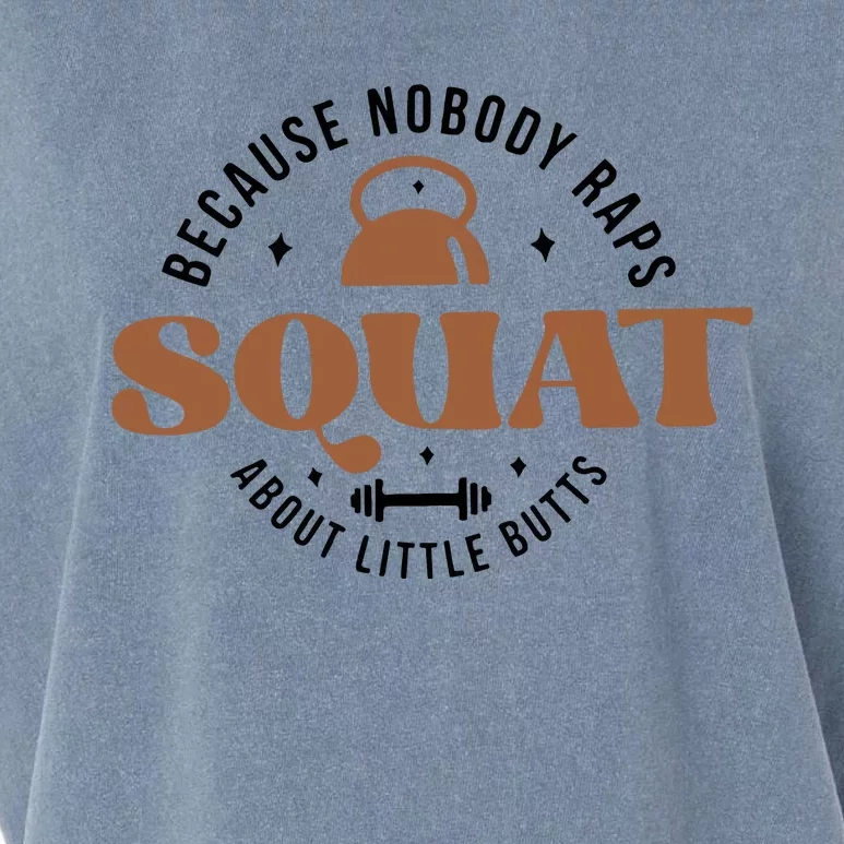 Squat Because Nobody Raps About Little Butts Garment-Dyed Women's Muscle Tee