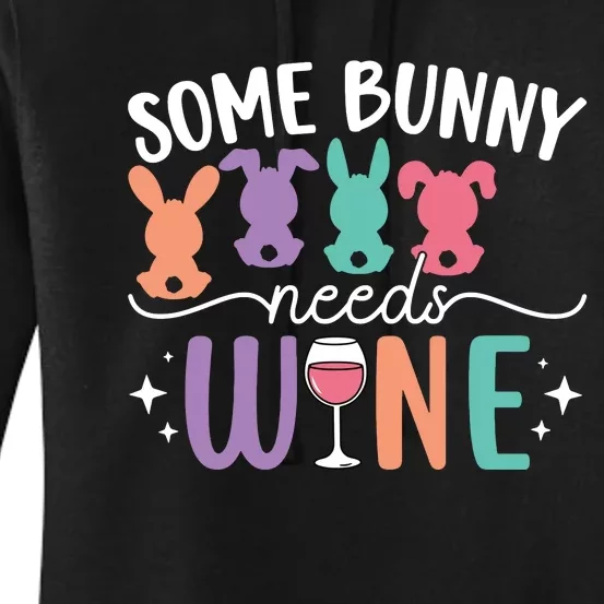 Some Bunny Needs Wine Funny Wine Drinking Bunny Easter Day Women's Pullover Hoodie