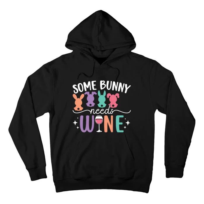 Some Bunny Needs Wine Funny Wine Drinking Bunny Easter Day Tall Hoodie