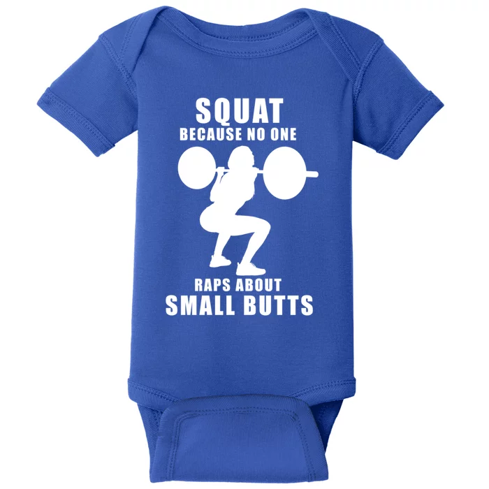 Squat Because No One Raps About Small Butts Funny Gift Baby Bodysuit