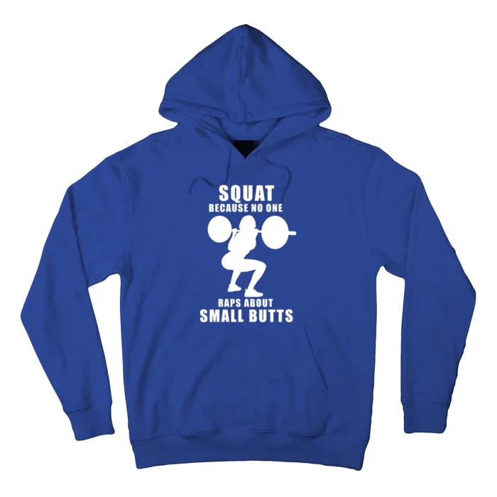 Squat Because No One Raps About Small Butts Funny Gift Tall Hoodie