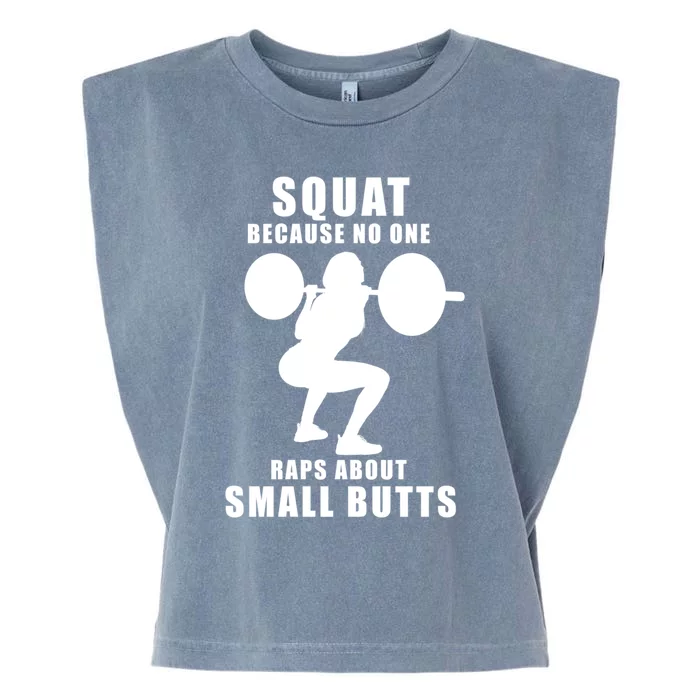 Squat Because No One Raps About Small Butts Funny Gift Garment-Dyed Women's Muscle Tee