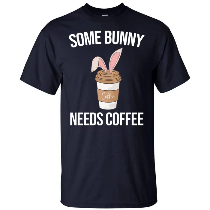 Some Bunny Needs Coffee Cute Tall T-Shirt