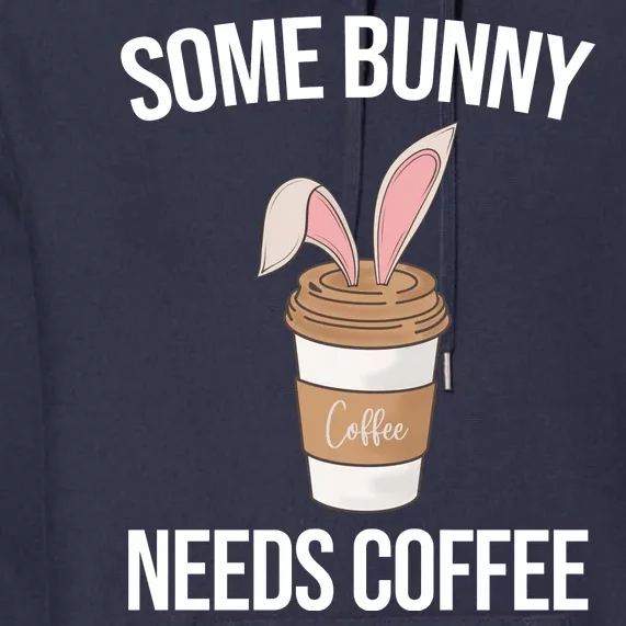 Some Bunny Needs Coffee Cute Premium Hoodie