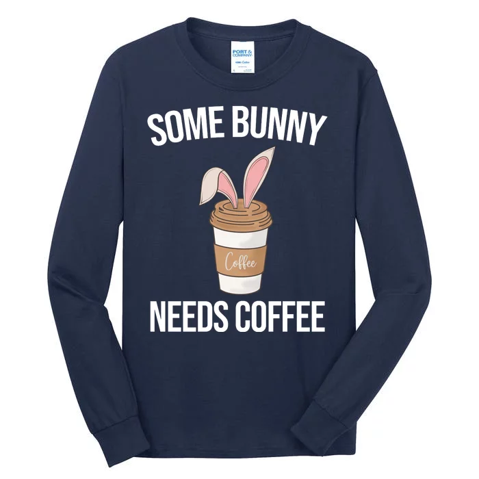 Some Bunny Needs Coffee Cute Tall Long Sleeve T-Shirt