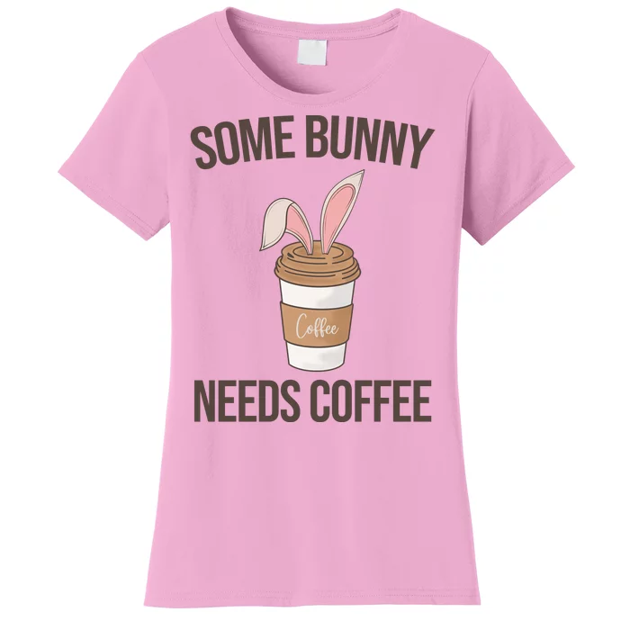 Some Bunny Needs Coffee Cute Women's T-Shirt