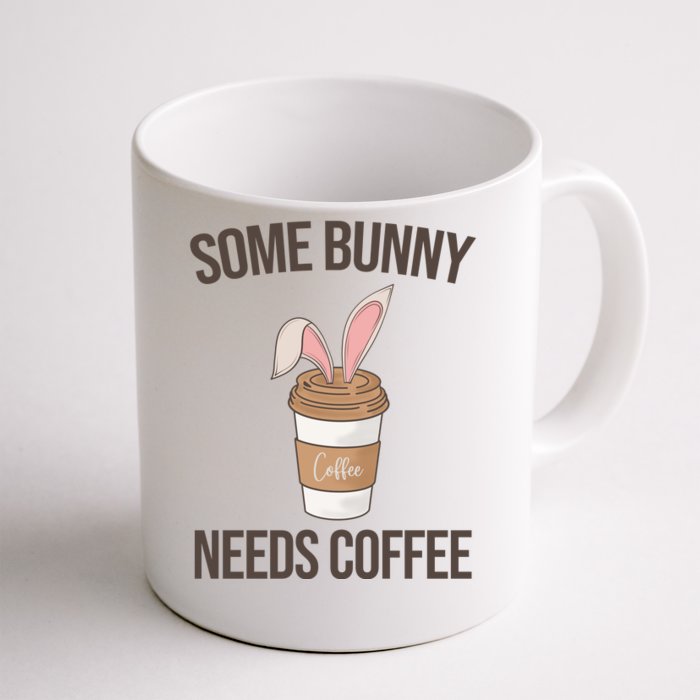 Some Bunny Needs Coffee Cute Front & Back Coffee Mug