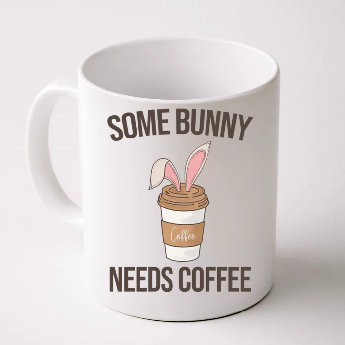 Some Bunny Needs Coffee Cute Front & Back Coffee Mug