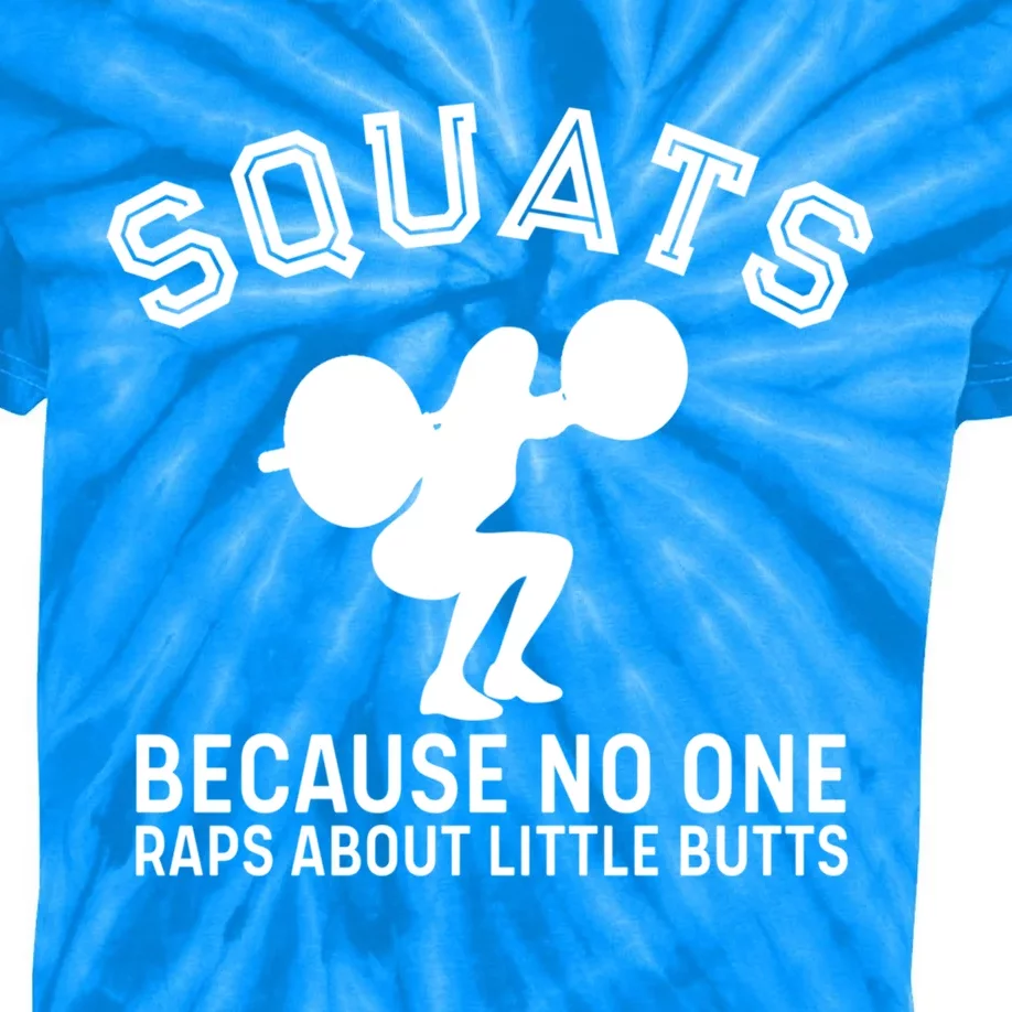 Squats Because No One Raps About Little Butts Funny Trainer Meaningful Gift Kids Tie-Dye T-Shirt