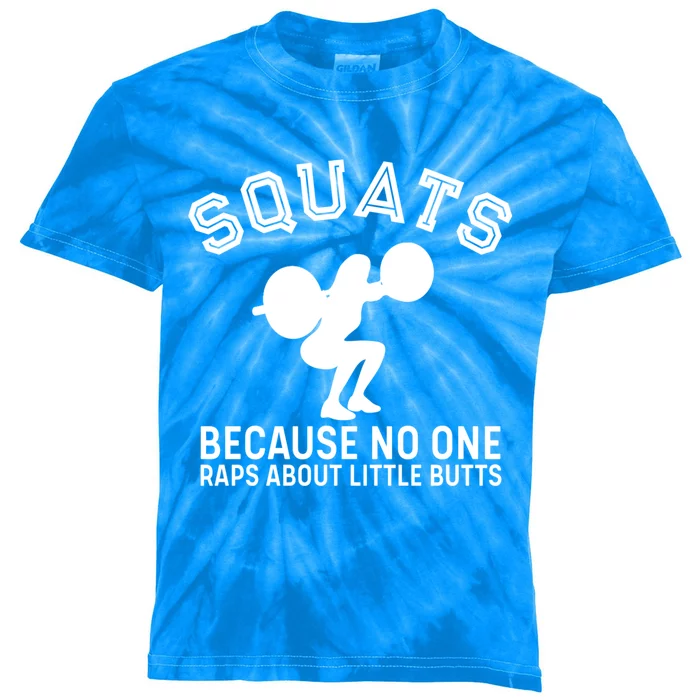 Squats Because No One Raps About Little Butts Funny Trainer Meaningful Gift Kids Tie-Dye T-Shirt