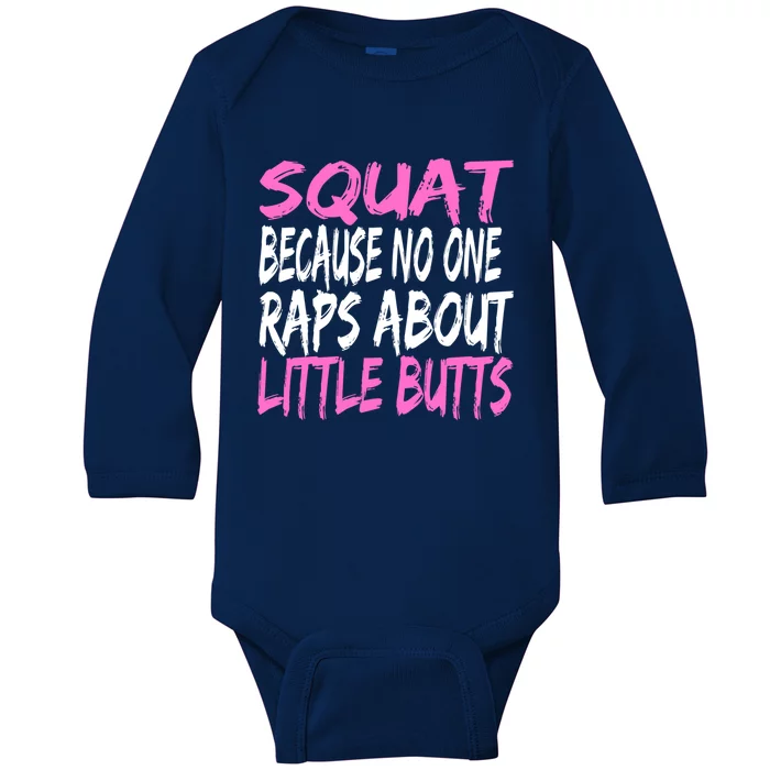 Squats Because No One Raps About Little Butts Funny Workout Gift Baby Long Sleeve Bodysuit