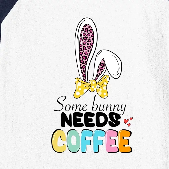 Some Bunny Needs Coffee Easter Day Gift Funny Ears Rabbit Baseball Sleeve Shirt