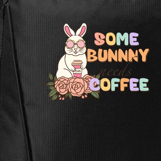 Some Bunny Needs Coffee Easter Day Gift City Backpack