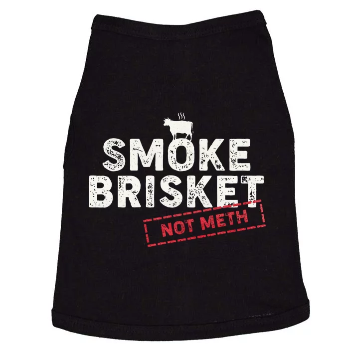 Smoke Brisket Not Meth Funny Brisket Bbq Grilling Doggie Tank