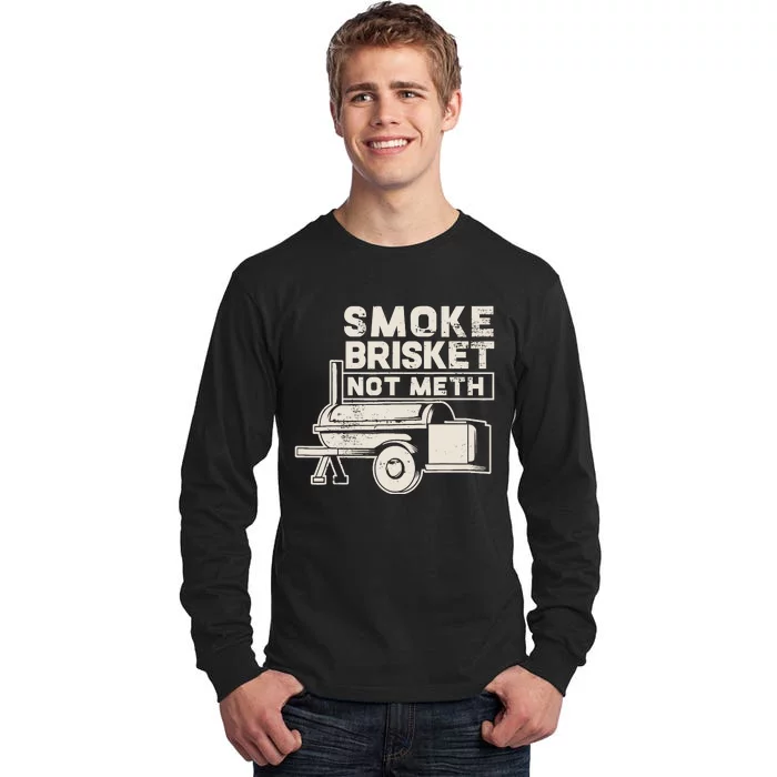 Smoke Brisket Not Meth Fun Gift Design Tall Long Sleeve T-Shirt