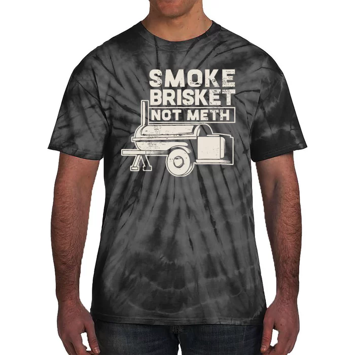 Smoke Brisket Not Meth Fun Gift Design Tie-Dye T-Shirt