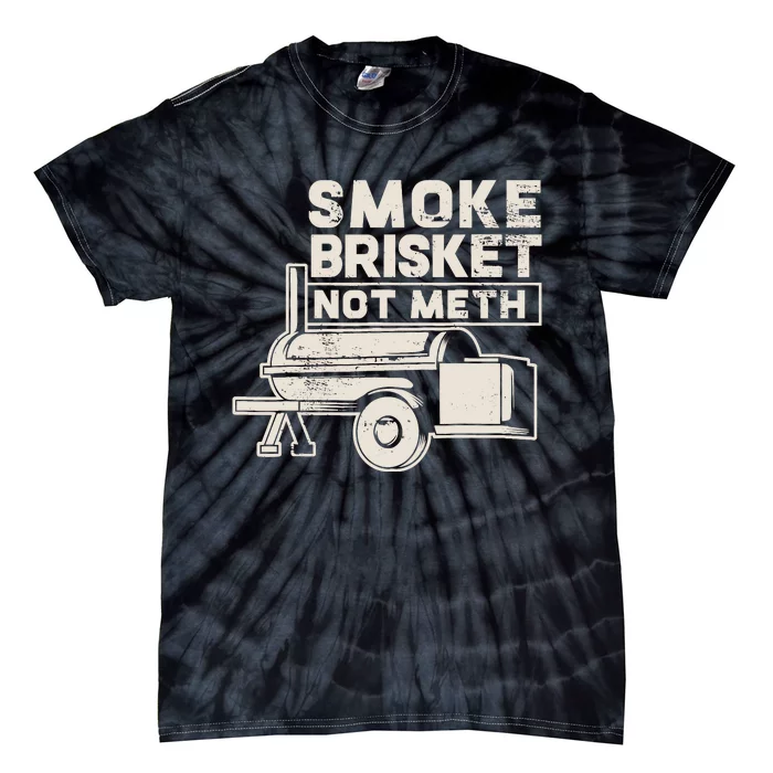 Smoke Brisket Not Meth Fun Gift Design Tie-Dye T-Shirt