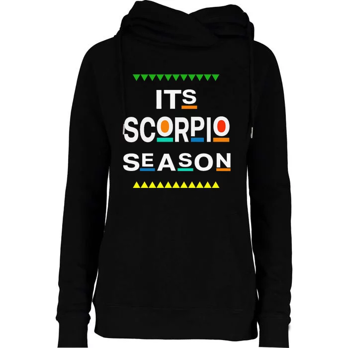 Scorpio Birthday October November ITS LEO SEASON Fun Saying Womens Funnel Neck Pullover Hood