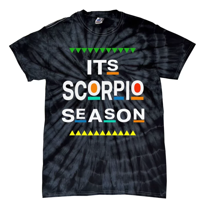 Scorpio Birthday October November ITS LEO SEASON Fun Saying Tie-Dye T-Shirt