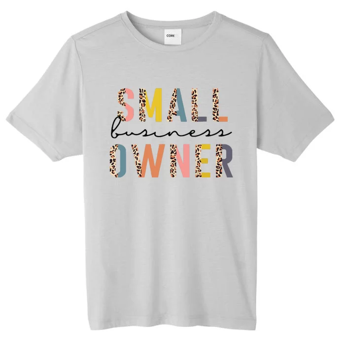 Small Business Owner Tee For Women CEO Entrepreneur ChromaSoft Performance T-Shirt