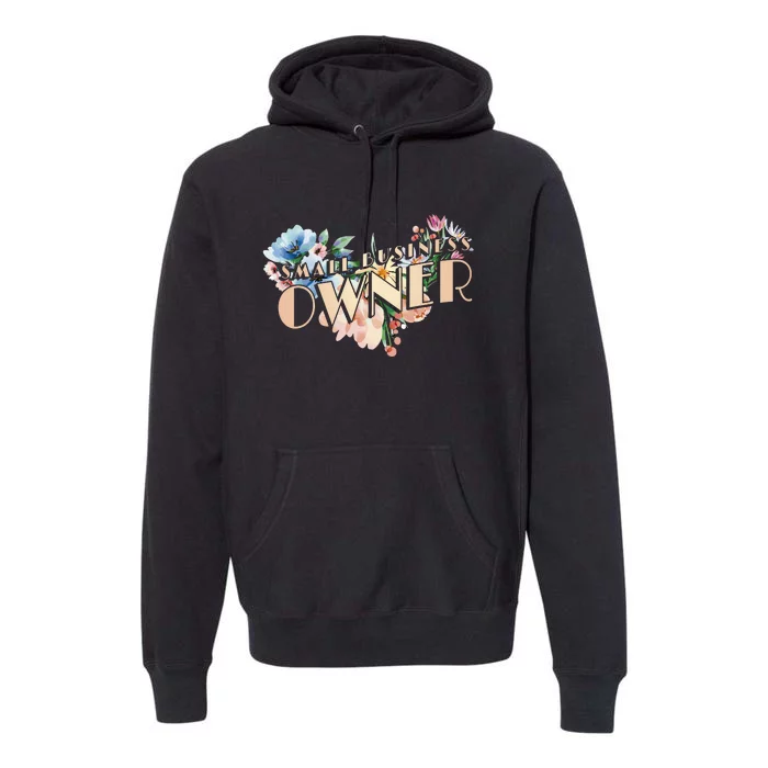 Small Business Owner Flower Premium Hoodie