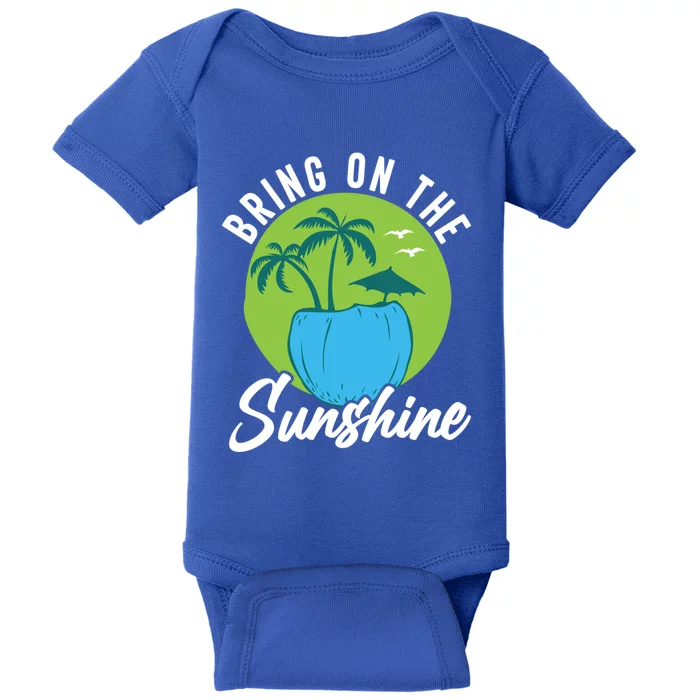 Summer Bring On The Sunshine Summer Beach Gift Baby Bodysuit