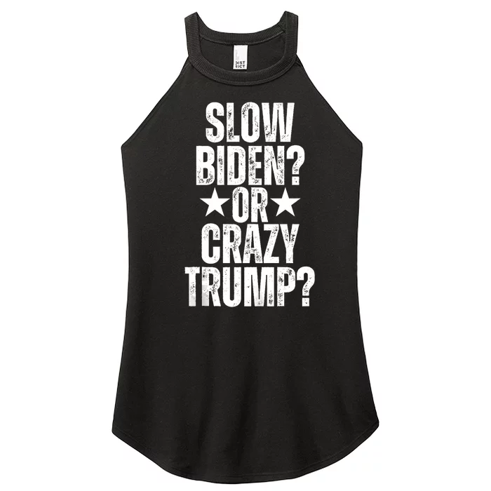 Slow Biden Or Crazy Trump Funny American Political Design Women’s Perfect Tri Rocker Tank