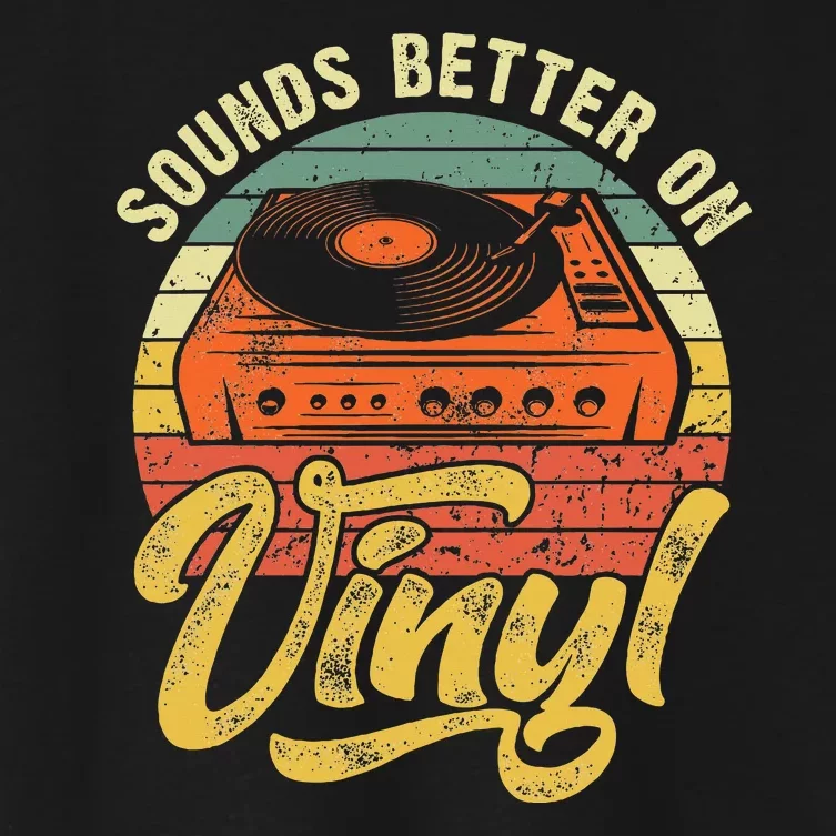 Sounds Better On Vinyl Music Lover Disc Records Collector Women's Crop Top Tee