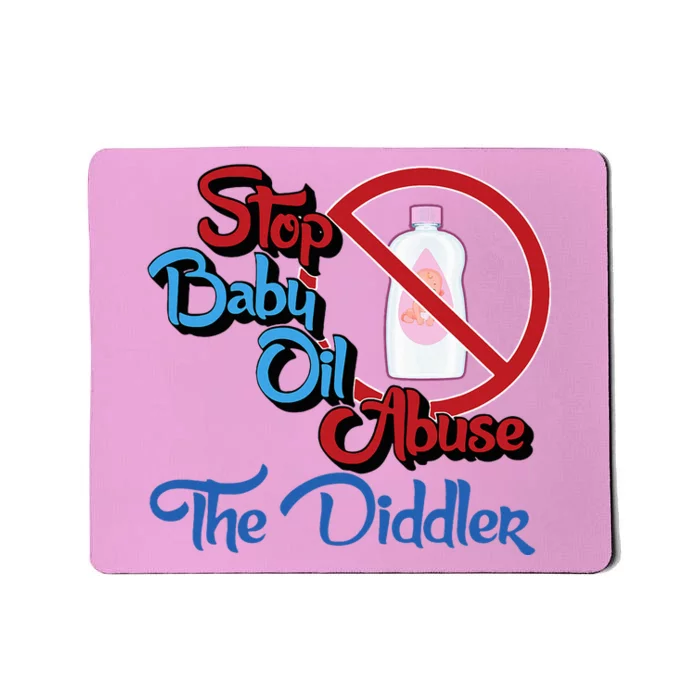 Stop Baby Oil Abuse The Diddler Mousepad