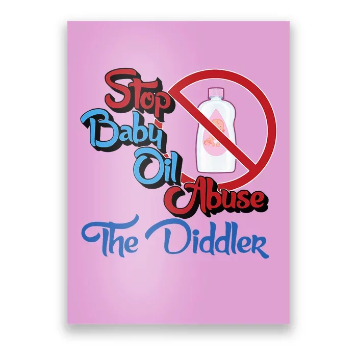 Stop Baby Oil Abuse The Diddler Poster