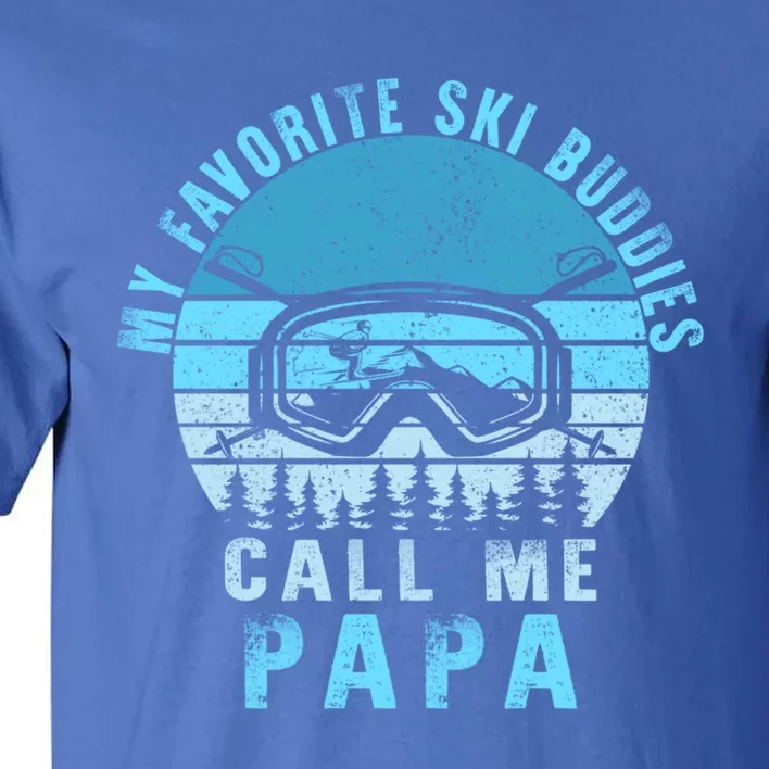 Ski Buddies Papa Skiing Goggles Snowboarding Grandpa Dad Gift Tall T-Shirt