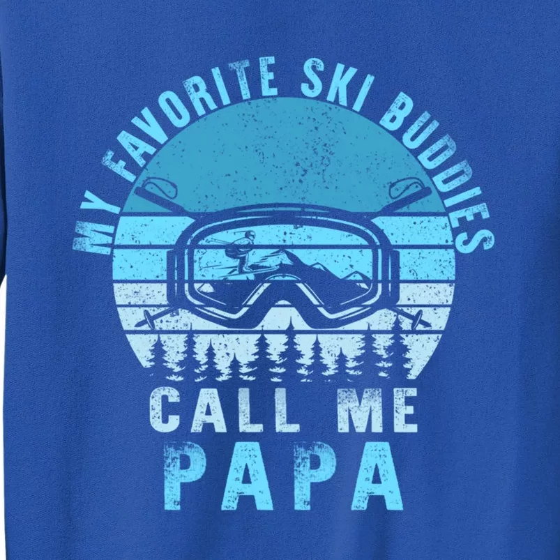 Ski Buddies Papa Skiing Goggles Snowboarding Grandpa Dad Gift Tall Sweatshirt