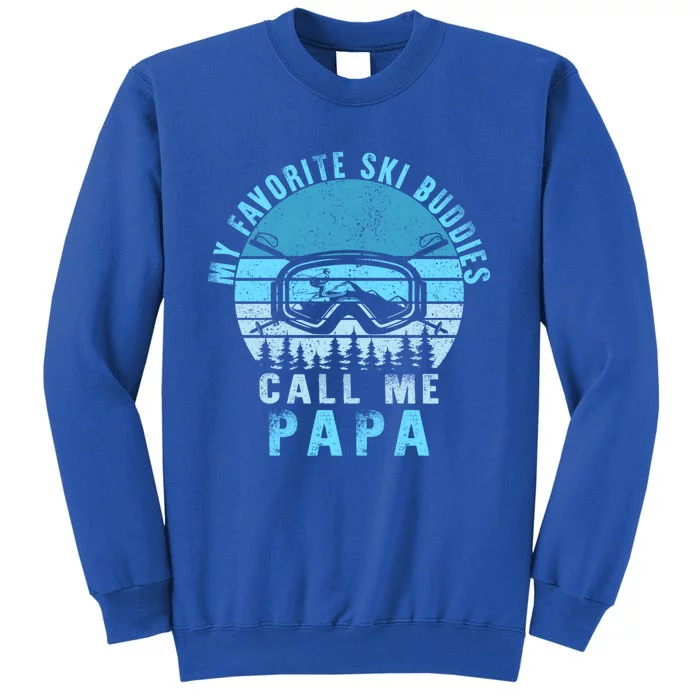 Ski Buddies Papa Skiing Goggles Snowboarding Grandpa Dad Gift Tall Sweatshirt