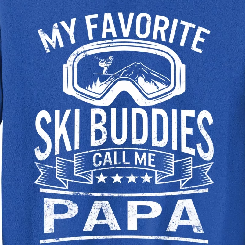 Ski Buddies Papa Skiing Goggles Snowboarding Grandpa Dad Great Gift Sweatshirt