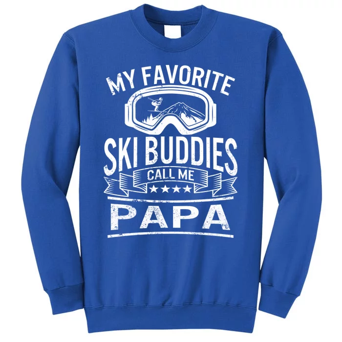 Ski Buddies Papa Skiing Goggles Snowboarding Grandpa Dad Great Gift Sweatshirt