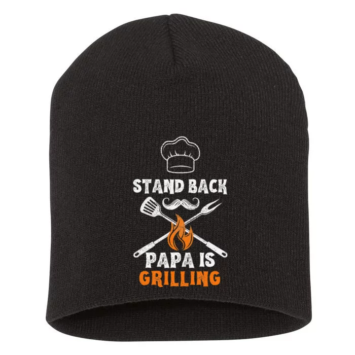 Stand Back Papa Is Grilling Funny Grill BBQ Dad Short Acrylic Beanie