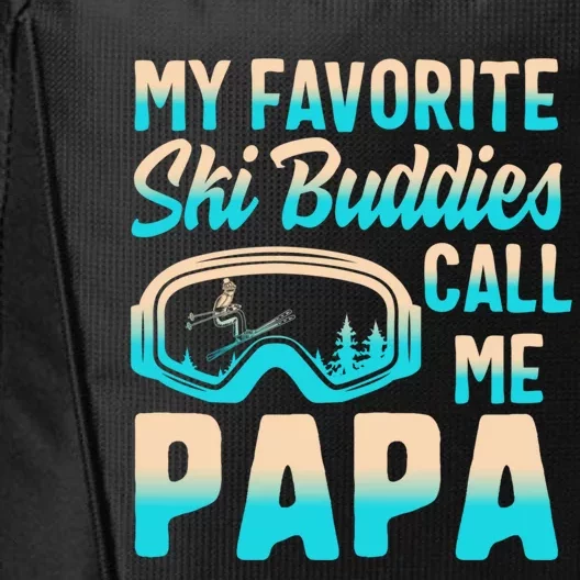 Ski Buddies Papa Skiing Goggles Snowboarding Grandpa Dad Great Gift City Backpack