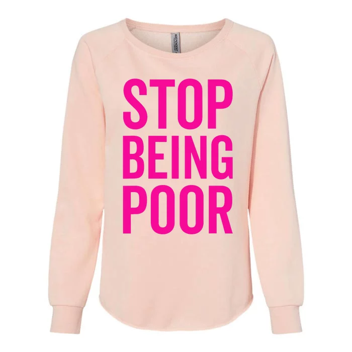 Stop Being Poor Womens California Wash Sweatshirt