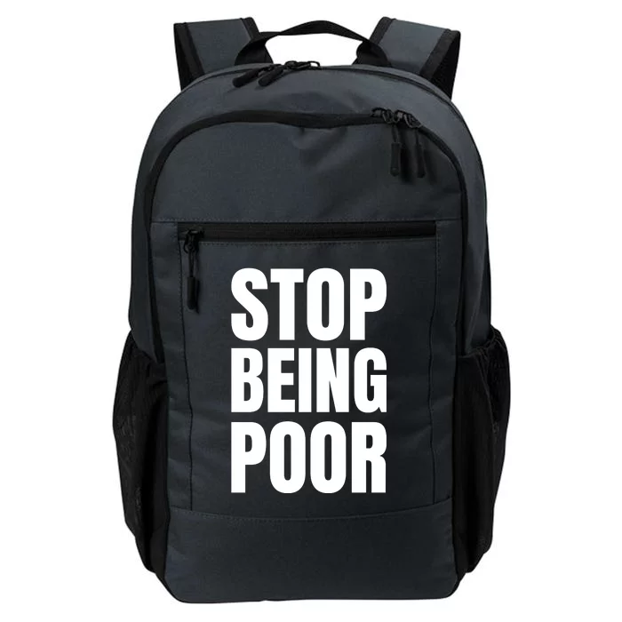 Stop Being Poor Funny Bold Quote Daily Commute Backpack