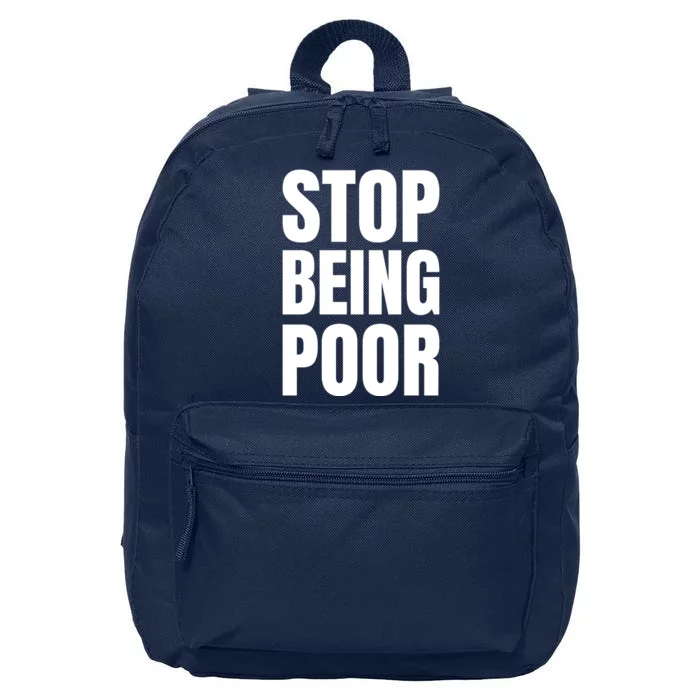 Stop Being Poor Funny Bold Quote 16 in Basic Backpack