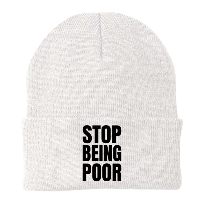 Stop Being Poor Funny Bold Quote Knit Cap Winter Beanie