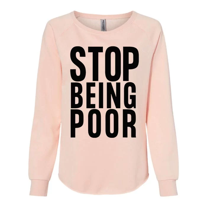 Stop Being Poor Womens California Wash Sweatshirt